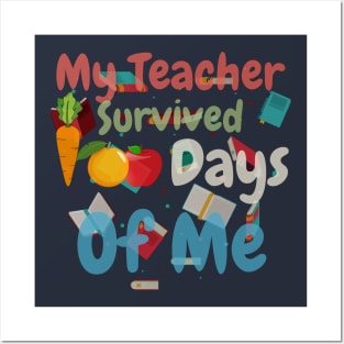 My Teacher Survived 100 Days Of Me Funny School Posters and Art